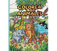 Colorea animales: Libro de Colorear Infantil con Animales Adorables y Divertidos en la Naturaleza