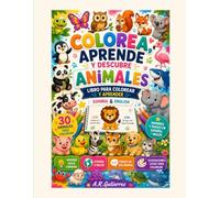 Colorea, Aprende y Descubre Animales: Libro de colorear bilingüe Español-Inglés para niños · 30 animales con datos curiosos | Bilingual Spanish-English Animal Coloring Book for Kids.