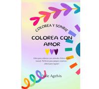 COLOREA CON AMOR: Colorea y Sonrie