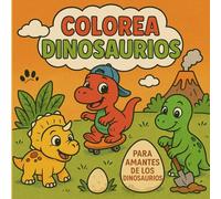 Colorea Dinosaurios: 25 divertidas imágenes de dinosaurios para colorear disfrutando de las vacaciones