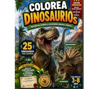 Colorea Dinosaurios: Libro para Colorear Infantil con 25 Dinosaurios | Aprende sus Nombres y Curiosidades | Incluye Diploma, Medalla y Actividades | ... aprendizaje y diversión (APRENDE Y COLOREA)