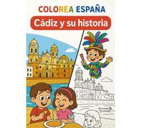Colorea España: Cádiz y su Historia