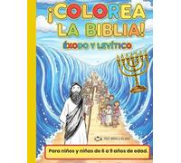 COLOREA LA BIBLIA: ÉXODO Y LEVÍTICO: Libro de colorear para niños de 6 a 9 años con historias bíblicas narradas sobre Moisés, la liberación de Israel, aventuras en el desierto, el tabernáculo y más.