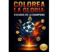 COLOREA LA GLORIA: ESCUDOS DE LA CHAMPIONS