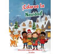 Colorea la Navidad: Libro de Colorear para Niños de 7 a 10 Años con 50 Páginas Festivas de Navidad