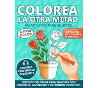 Colorea la Otra Mitad Pasatiempos para Adultos: Libro de Colorear Terapéutico para Mayores con Demencia y Alzheimer | Diseños Simétricos de Líneas ... En Español (Dementia Activities for Seniors)