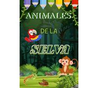 Colorea la Selva: 50+ Animales Asombrosos con Nombres: Libro de colorear para niños y niñas - Animales de la selva por categorías (mamíferos, aves, ... insectos) con trazos gruesos y fáciles