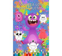 COLOREA LOS MONSTRUITOS: Observa y colorear las figuras de los monstruos del mismo color o del color que desees