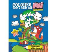 Colorea Rima y Juega con Ayi y los animales: Con Divertidas actividades para niños de 3 a 10 años