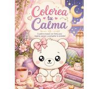 Colorea tu Calma: Cuaderno kawaii para respirar, pausar y acompañar la ansiedad (Krystal de colores)