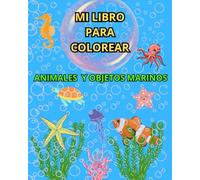 COLOREA TUS ANIMALES MARINOS (COLOREA Y CONOCE EL NOMBRE DE LOS ANIMALES)