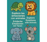 Colorea tus emociones con animales: Libro para colorear infantil en español, inglés y alemán - 20 emociones y 5 actividades educativas - Ideal para niños y niñas de 3 a 7 años