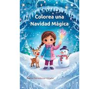Colorea una navidad mágica: Libro para colorear - Actividades creativas para niños y niñas de 3 a 8 años | 35 ilustraciones dedicadas a la navidad más mañgica (Colorea el mundo mágico)
