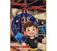 COLOREA Y APRENDE 4; ¡SIGMA POWER! ¡ORGULLOSOS DE LO QUE HACEMOS!: SIGMA-KIDS 4 (COLOREA Y APRENDE; ATES MARCIALES)