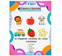 Colorea y Aprende: 50 imágenes divertidas y fáciles de colorear: objetos cotidianos y animales para niños pequeños de 1-5 años (Spanish Edition).: ... trazos para pequeños artistas.