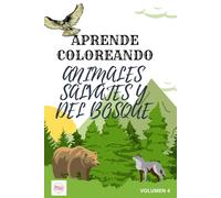 Colorea y Aprende Animales del Bosque y Salvajes: Libro educativo para niños de 4 a 8 años | Aprende los nombres de los animales mientras coloreas divertidas ilustraciones