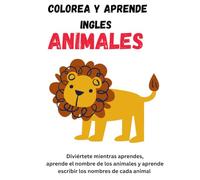 Colorea y aprende inglés : Animales: Learn Spanish while you color : Animals