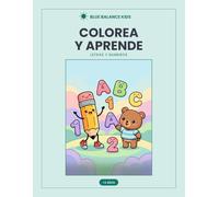 Colorea y Aprende: Letras y Números: Aprende el abecedario y los números coloreando, para niños desde 3 años (Blue Balance Kids)
