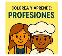 Colorea y aprende: profesiones: Descubre y colorea las profesiones con diversión y aprendizaje