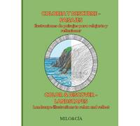 COLOREA Y DESCUBRE - PAISAJES / COLOR & DISCOVER - LANDSCAPES: Ilustraciones de paisajes para relajarte y reflexionar / Landscape illustrations to relax and reflect