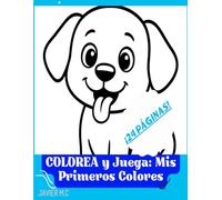 Colorea y juega contornos mágicos: Mis primeros colores