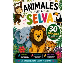 COLOREA Y LEE SOBRE LOS ANIMALES DE LA SELVA