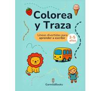 Colorea y Traza: Volumen 1 - Trazos y Colores