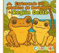Coloreaki - Explorando los Pueblos de Borinquen: Región Oeste: Libro de colorear infantil con escenas y personajes típicos de la Región Oeste de Puerto Rico.