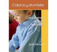 Coloreamos los animales: mientras coloras los animales mas comunes más te diviertes