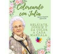 Coloreando con Julia: 70 mandalas de animales grandes y fáciles de colorear para personas mayores