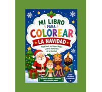 Coloreando la navidad.: Papá Noel, los Reyes Magos y otros elementos de la Navidad