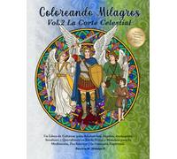 Coloreando Milagros Vol. 2: La Corte Celestial: Un Libro de Colorear para Adultos con Ángeles, Arcángeles, Serafines y Querubines en Estilo Vitral y ... Paz Interior y Conexión Espiritual.