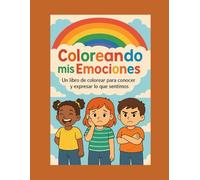 Coloreando mis emociones: Un viaje de colores por el corazon