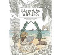 Coloreando tus Viajes: Un libro anti-estrés para colorear Edición Playas de México