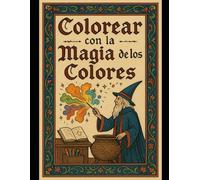 Colorear con la magia de los colores: Color mágico libro de colorear