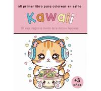 Colorear en estilo Kawaii: Mi primer libro para colorear en estilo Kawaii a partir de 3 años (Libros para Colorear)