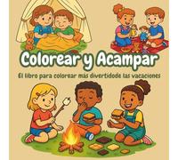 Colorear y Acampar: El libro para colorear más divertido de las vacaciones, para pequeños aventureros - 45 páginas impresas por un solo lado