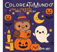 ColoreaTuMundo: Halloween - Libro de colorear kawaii con 50 ilustraciones adorables de gatos, fantasmas, calabazas y escenas mágicas para niños, adolescentes y adultos
