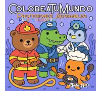 ColoreaTuMundo: Profesiones adorables - Libro de colorear kawaii con 50 ilustraciones de animales en divertidas profesiones para niños, adolescentes y adultos