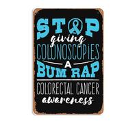 Colorectal Cancer Awareness Stop Giving Colonoscopies A Bum Rap Tin Wall Plaque Weatherproof Plaque Poster Art Metal Tin Sign For Bedroom Club Garden 20X30Cm