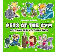 Colored Bubbles Pets At the Gym Bold And Easy Coloring Book (Colored Bubbles Coloring Books)