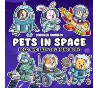 Colored Bubbles Pets In Space Bold And Easy Coloring Book (Colored Bubbles Coloring Books)