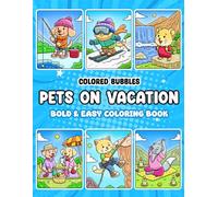 Colored Bubbles Pets On Vacation Bold And Easy Coloring Book (Colored Bubbles Coloring Books)