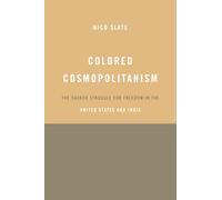 Colored Cosmopolitanism: The Shared Struggle for Freedom in the United States and India