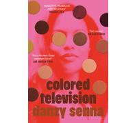 Colored Television : Winner of the Anisfield-Wolf Book Award 2025