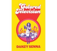 Colored Television : Winner of the Anisfield-Wolf Book Award 2025