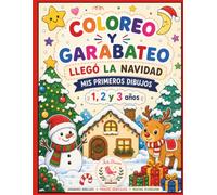 COLOREO Y GARABATEO- LLEGÓ LA NAVIDAD: Mis primeros dibujos . 1, 2 y 3 años.
