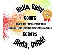 Colores bilingües para bebés / Baby Colors Book (Edición bilingüe: Español e Inglés): Un libro lleno de imágenes reales para que los más pequeños descubran el mundo del color