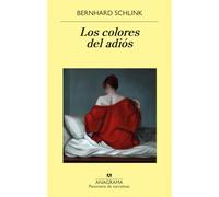 Colores del Adios, Los: 1068 (Panorama De Narrativas, 1068)
