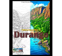 Colores increíbles en Durango: Un libro de colorear (Mexico monumental)